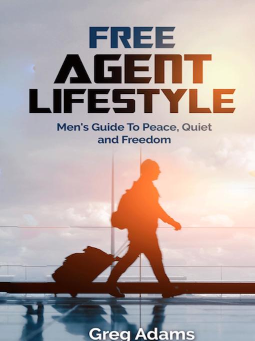 Title details for Free Agent Lifestyle by Greg Adams - Available